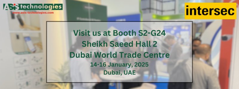 ASIS Technologies: Leading the Way in Security Solutions at Intersec Dubai 2025
